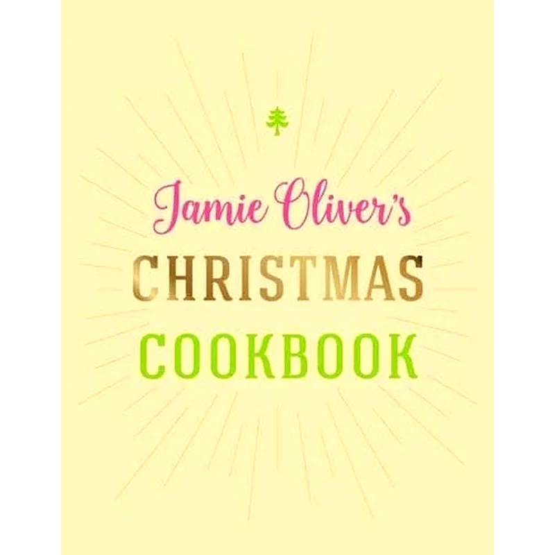 Jamie Olivers Christmas Cookbook