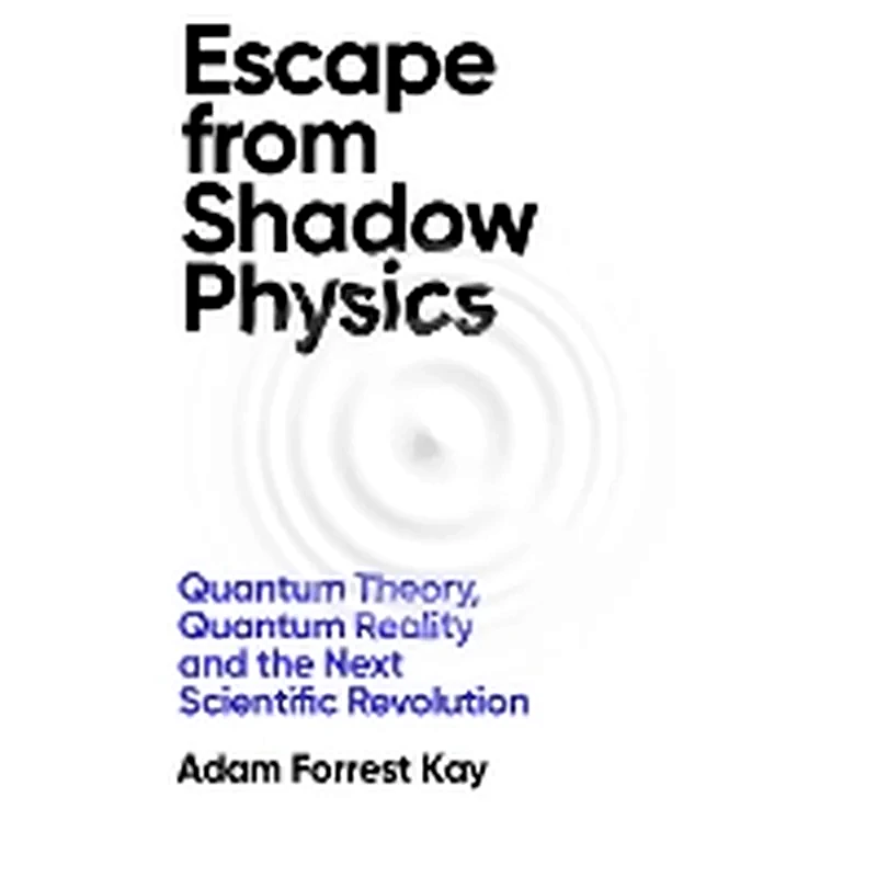 Escape From Shadow Physics