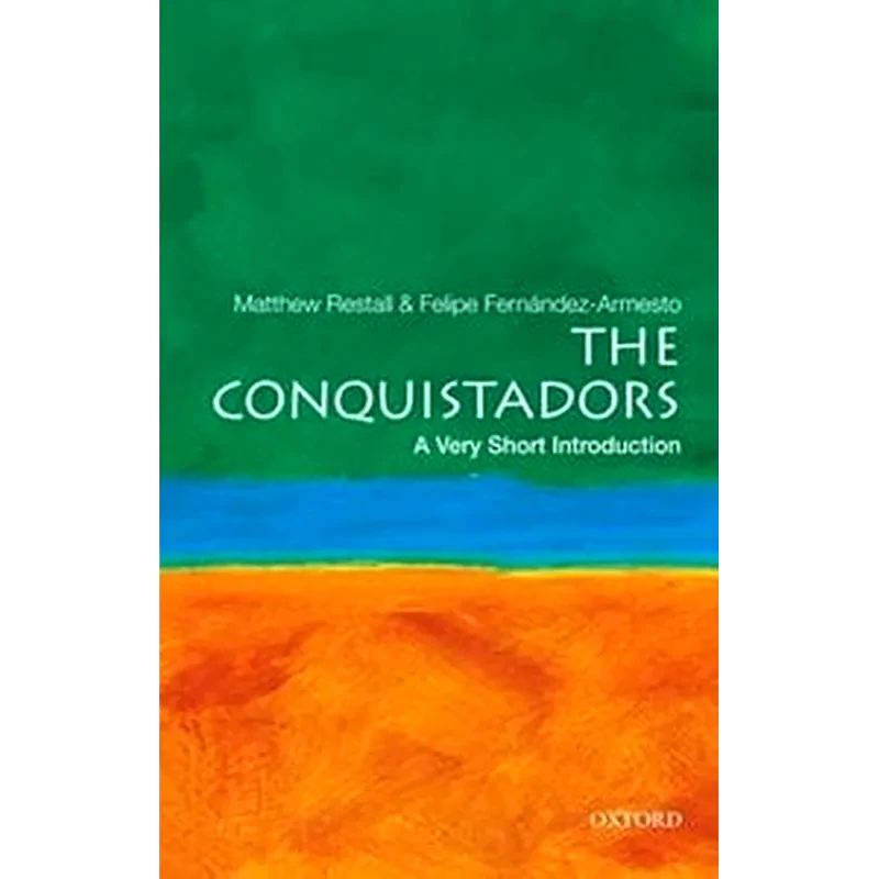 Conquistadors: A Very Short Introduction