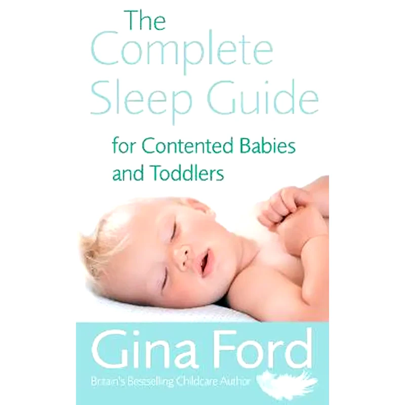 The Complete Sleep Guide For Contented Babies Toddlers