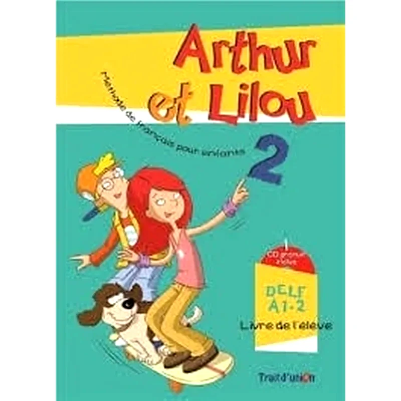 Arthur Et Lilou 2 A1.2 Methode + Cahier