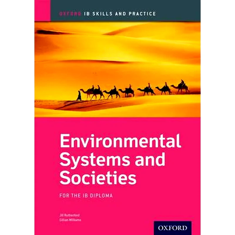 Environmental Systems and Societies Skills and Practice- Oxford IB Diploma Programme
