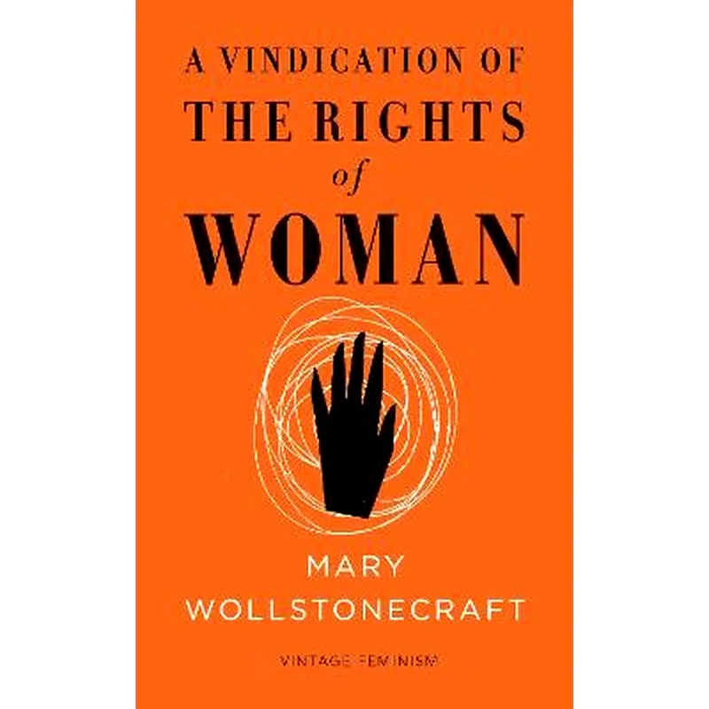 Vindication of the Rights of Woman (Vintage Feminism Short Edition)