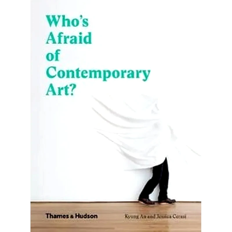Whos Afraid of Contemporary Art?