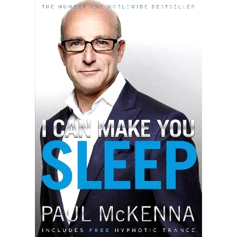 I Can Make You Sleep : find rest and relaxation with multi-million-copy bestselling author Paul McKennas sure-fire system