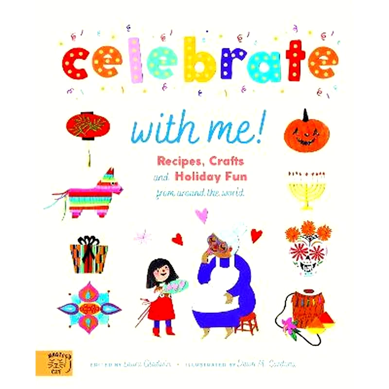 Celebrate With Me! : Recipes, Crafts and Holiday Fun from around the World