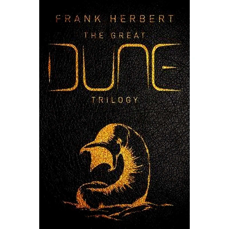 The Great Dune Trilogy : The stunning collectors edition of Dune, Dune Messiah and Children of Dune