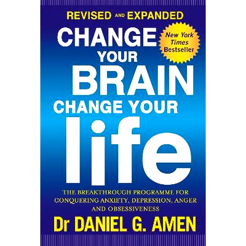 Change Your Brain, Change Your Life: Revised and Expanded Edition