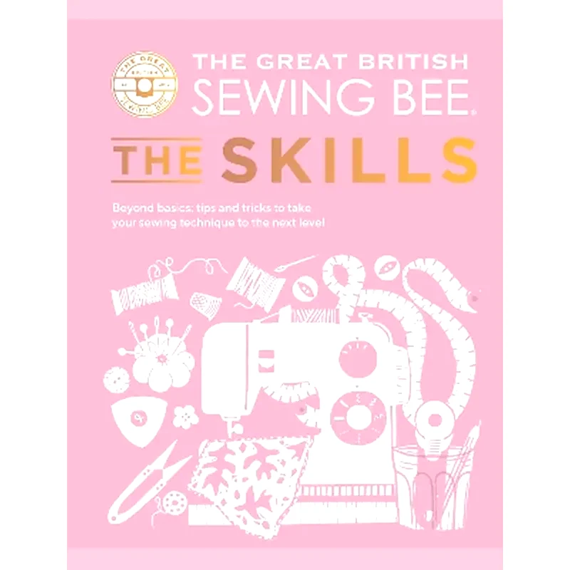 The Great British Sewing Bee: The Skills