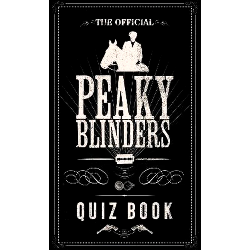 The Official Peaky Blinders Quiz Book