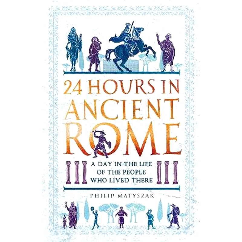 24 Hours in Ancient Rome