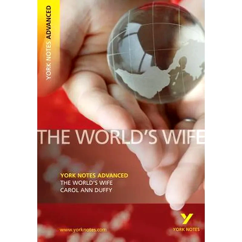 Worlds Wife: York Notes Advanced everything you need to catch up, study and prepare for and 2023 and 2024 exams and assessments
