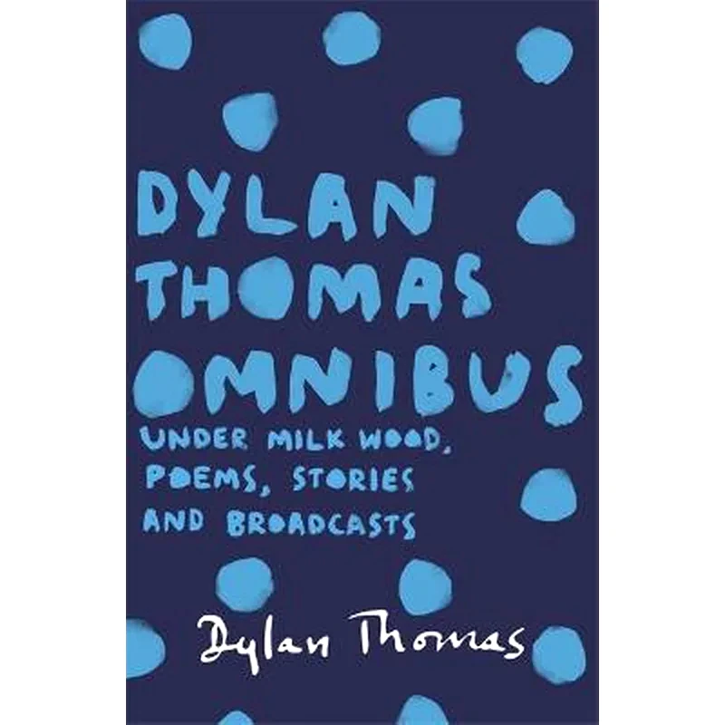 Dylan Thomas Omnibus
