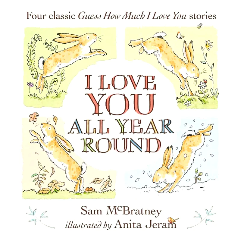 I Love You All Year Round: Four Classic Guess How Much I Love You Stories