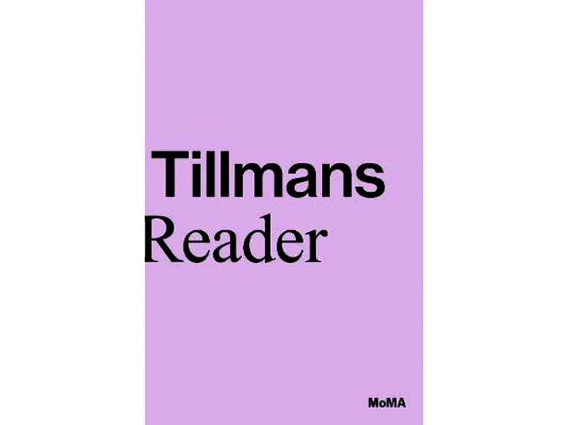 Wolfgang Tillmans: A Reader