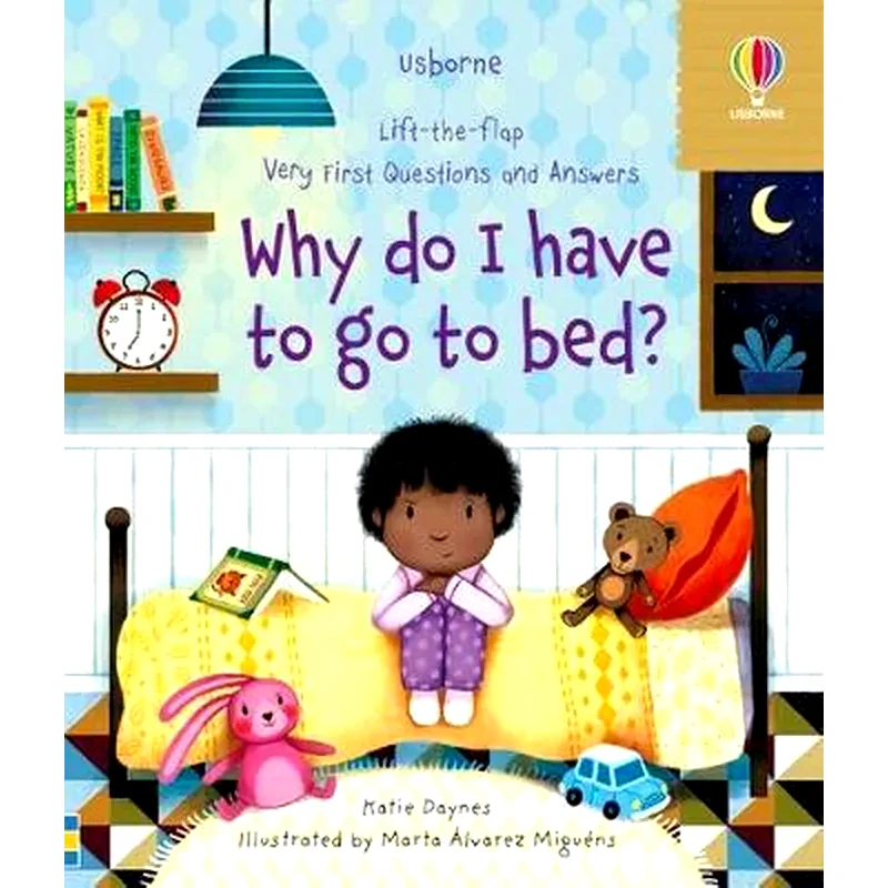 Very First Questions and Answers Why do I have to go to bed?