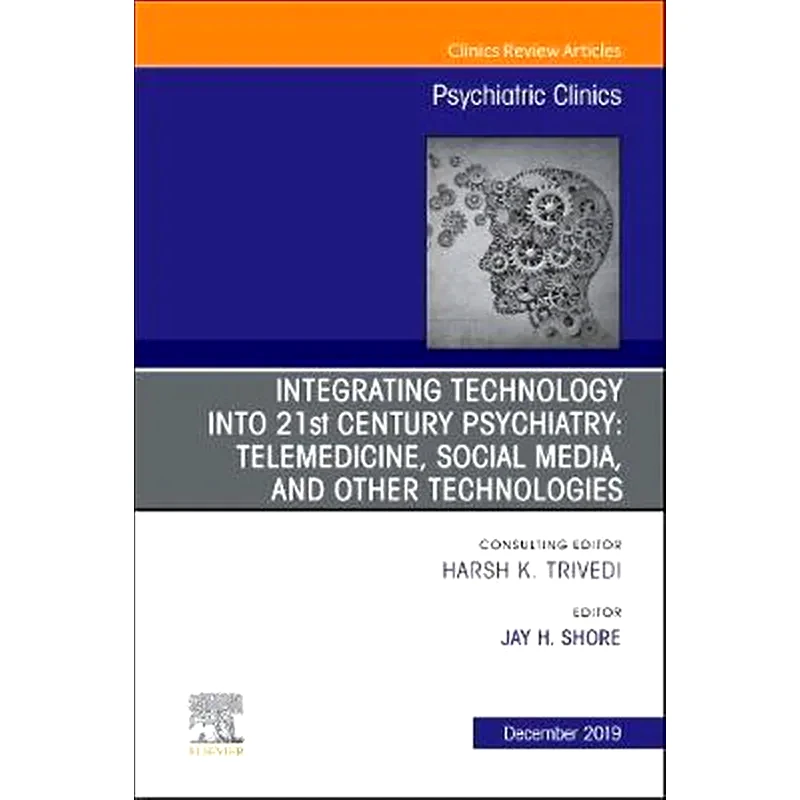 Integrating Technology into 21st Century Psychiatry
