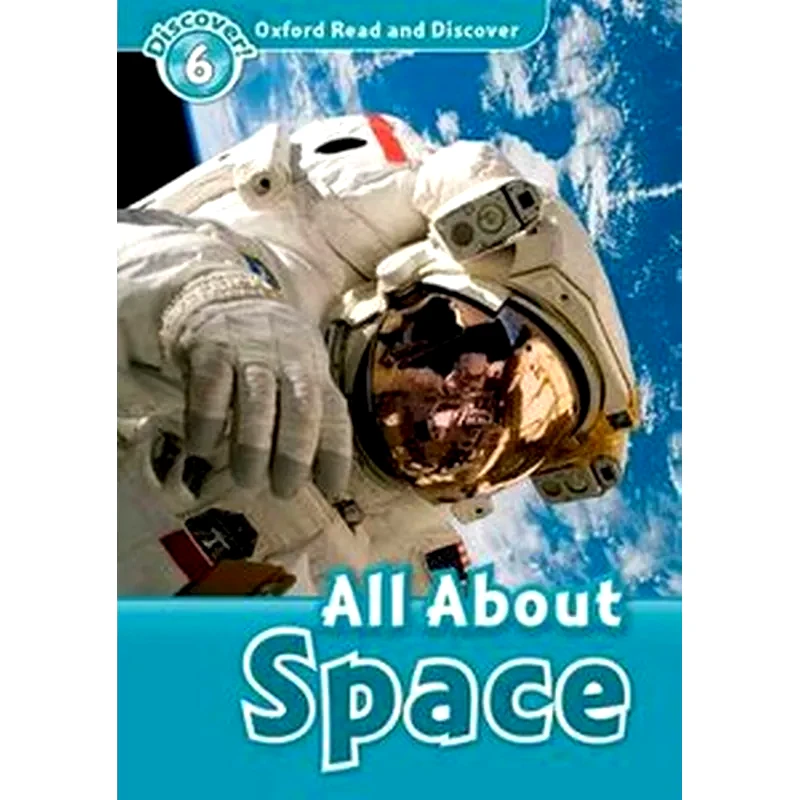 Oxford Read and Discover- Level 6- All About Space