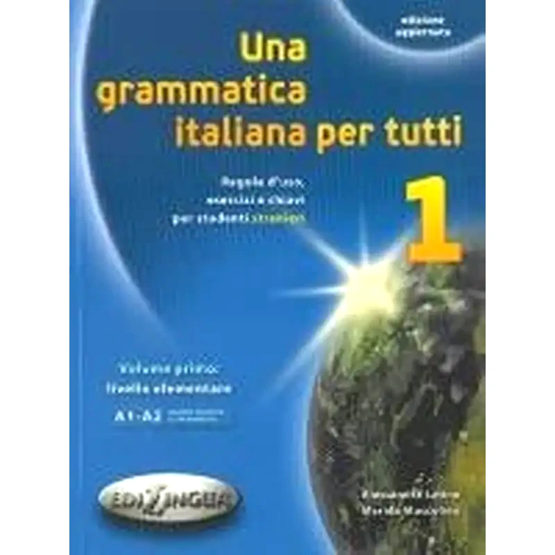 Una Grammatica Italiana Per Tutti 1 A1 + A2 New Edition