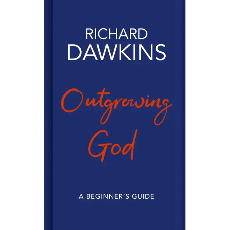 Outgrowing God by Richard Dawkins