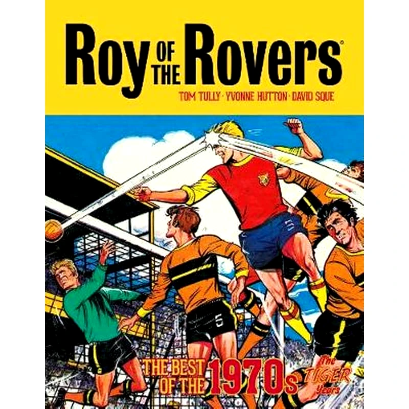 Roy of the Rovers: The Best of the 1970s - The Tiger Years