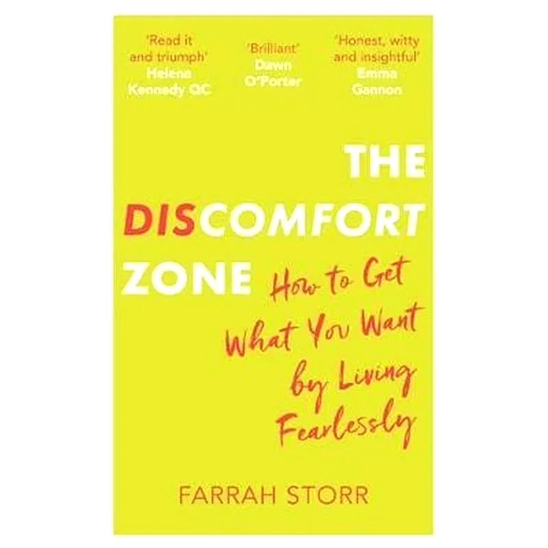 The Discomfort Zone : How to Get What You Want by Living Fearlessly