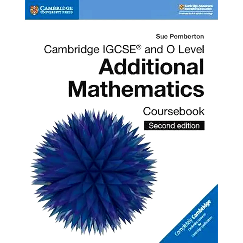 Cambridge IGCSE (TM) and O Level Additional Mathematics Coursebook