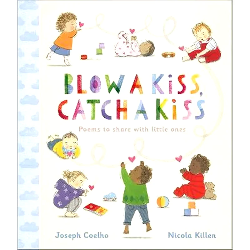 Blow a Kiss, Catch a Kiss : Poems to share with little ones