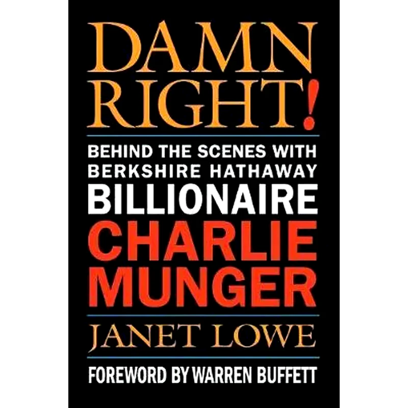 Damn Right - Behind the Scenes with Berkshire Hathaway Billionaire Charlie Munger