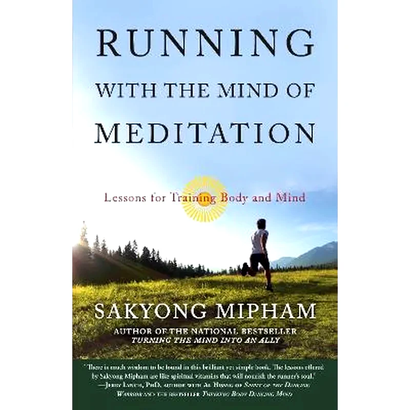 Running with the Mind of Meditation : Lessons for Training Body and Mind