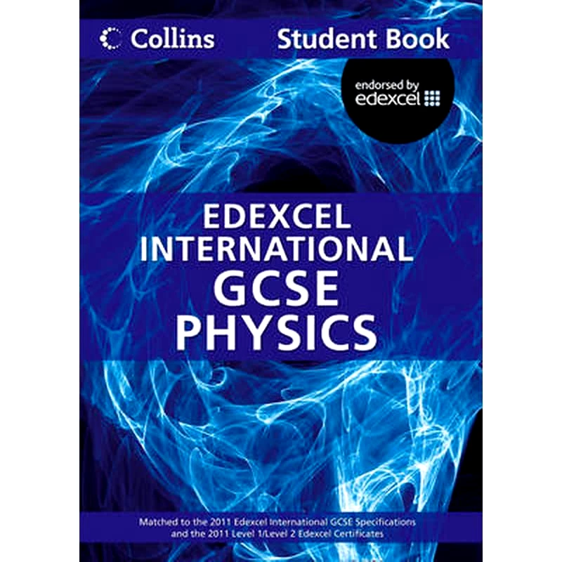 Edexcel International GCSE Physics Student Book Edexcel International GCSE Physics Student Book