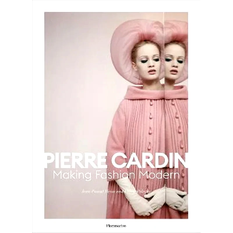 Pierre Cardin : Making Fashion Modern