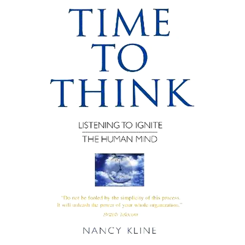 Time to Think : Listening to Ignite the Human Mind