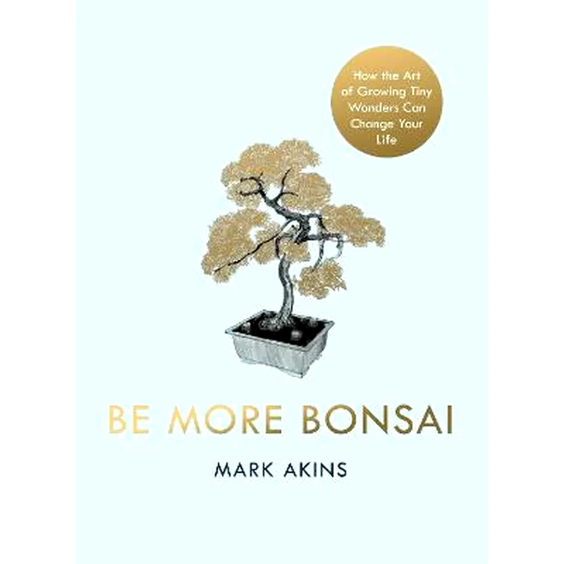 Be More Bonsai