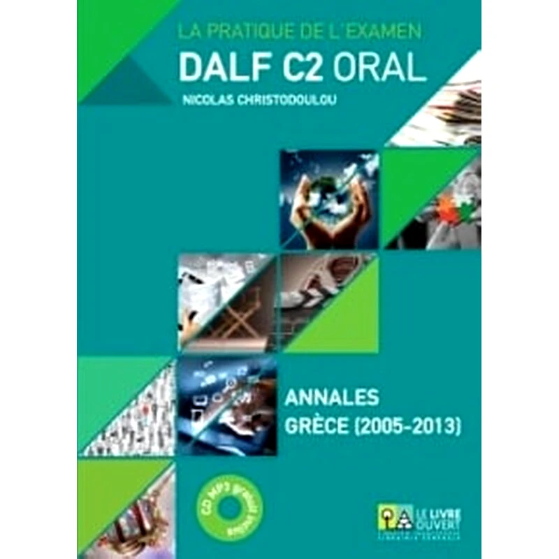 Dalf C2 Oral - Annales 2005 - 2013 (Annales 2005 - 2013) CD MP3 gratuit inclus