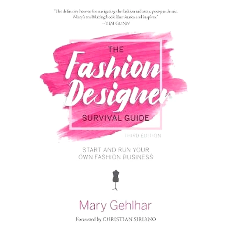 The Fashion Designer Survival Guide: Start and Run Your Own Fashion Business