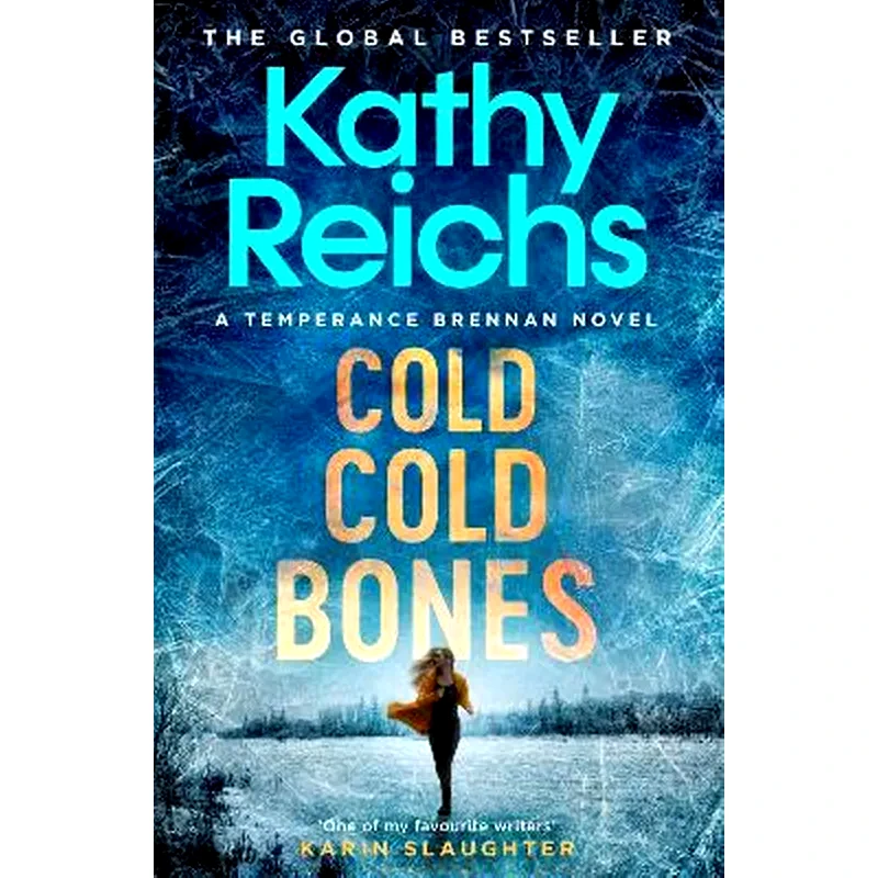Cold, Cold Bones : The brand new Temperance Brennan thriller