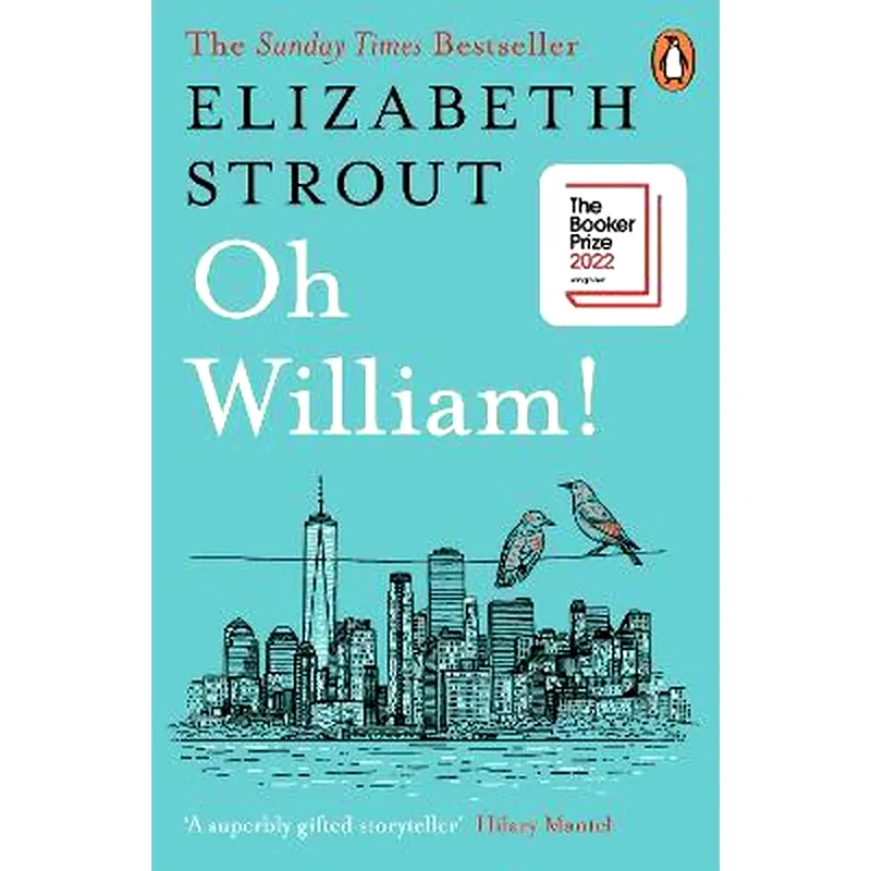 Oh William! : From the author of My Name is Lucy Barton
