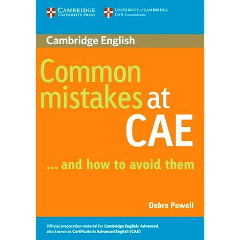 Common Mistakes at CAE...and How to Avoid Them Common Mistakes at CAE...and How to Avoid Them
