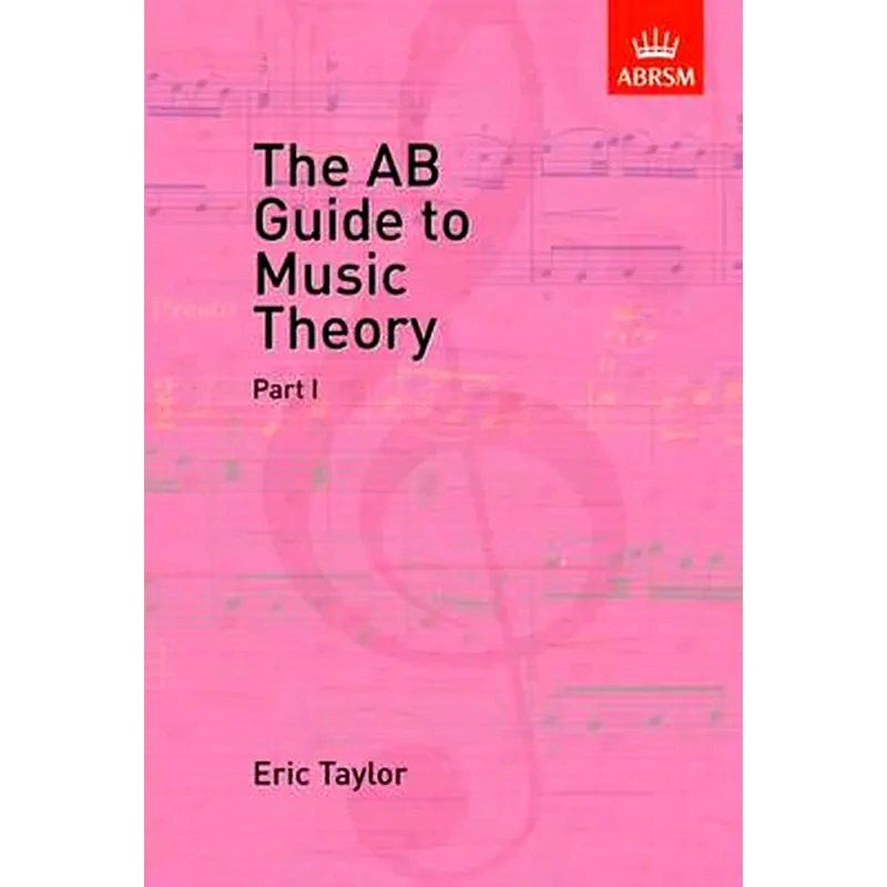 AB Guide to Music Theory, Part I