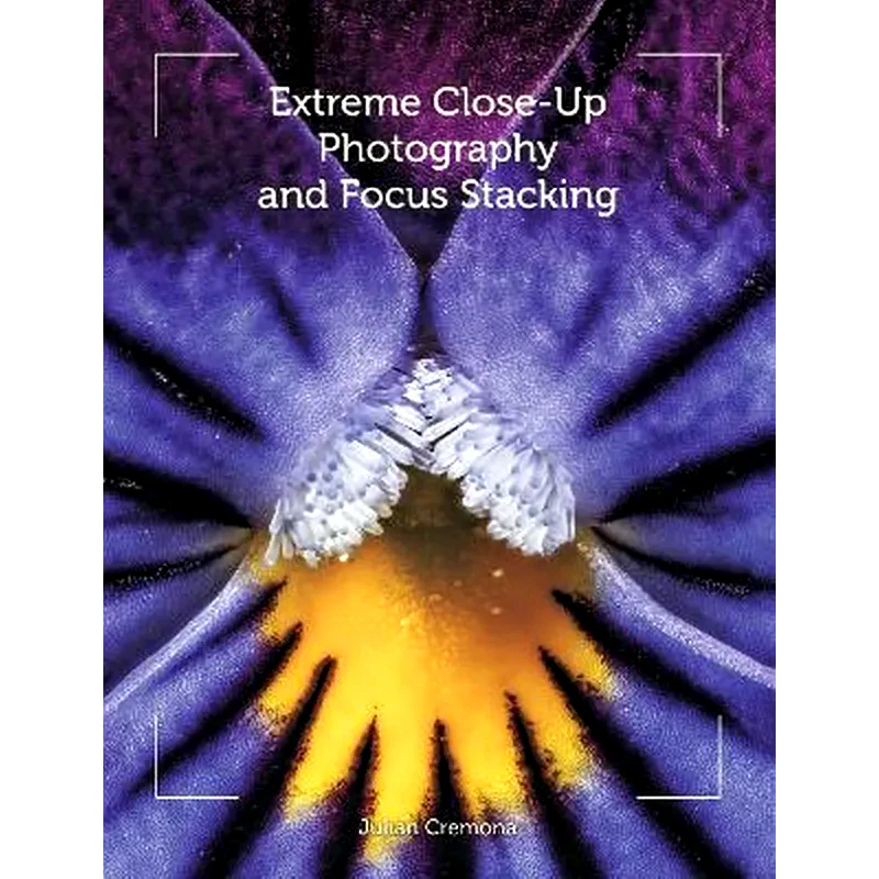 Extreme Close-Up Photography and Focus Stacking