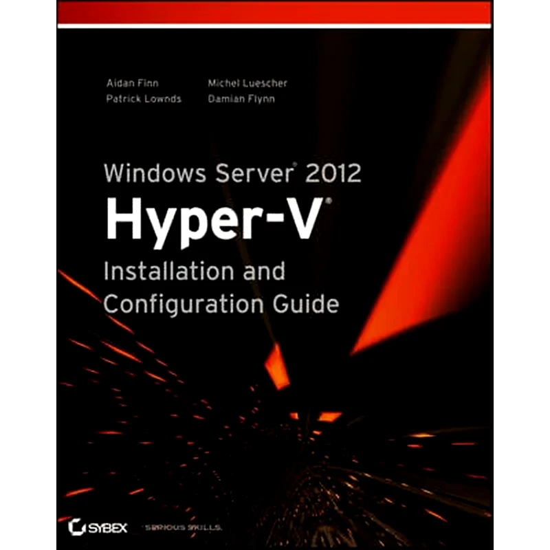 Windows Server 2012 Hyper-V Installation and Configuration Guide