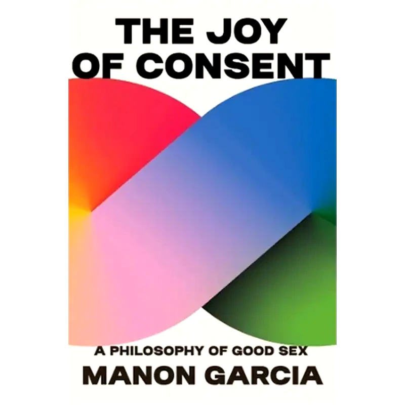 The Joy of Consent