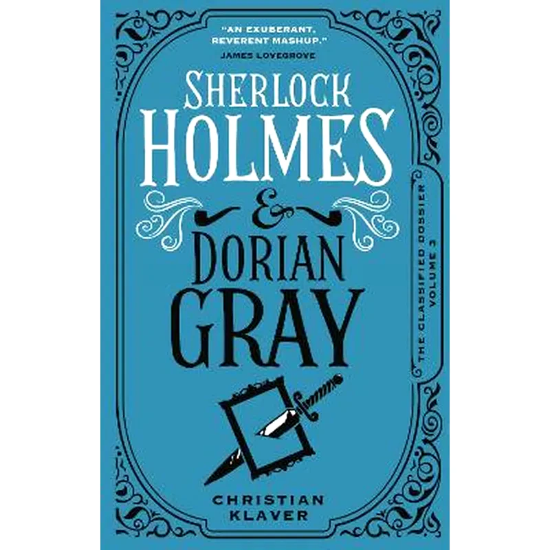 The Classified Dossier - Sherlock Holmes and Dorian Gray