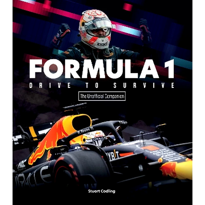Formula 1 Drive to Survive The Unofficial Companion