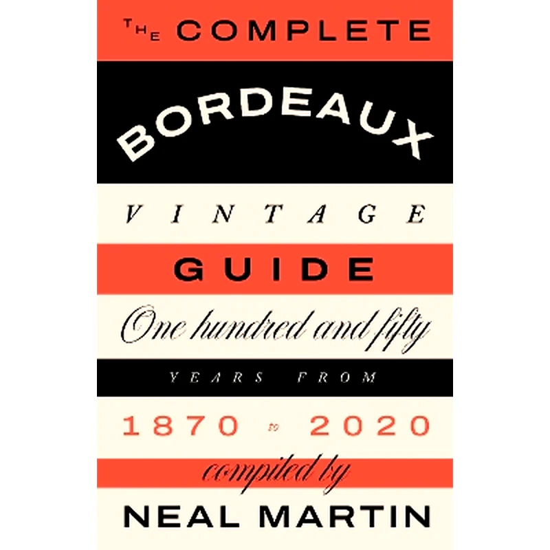 The Complete Bordeaux Vintage Guide