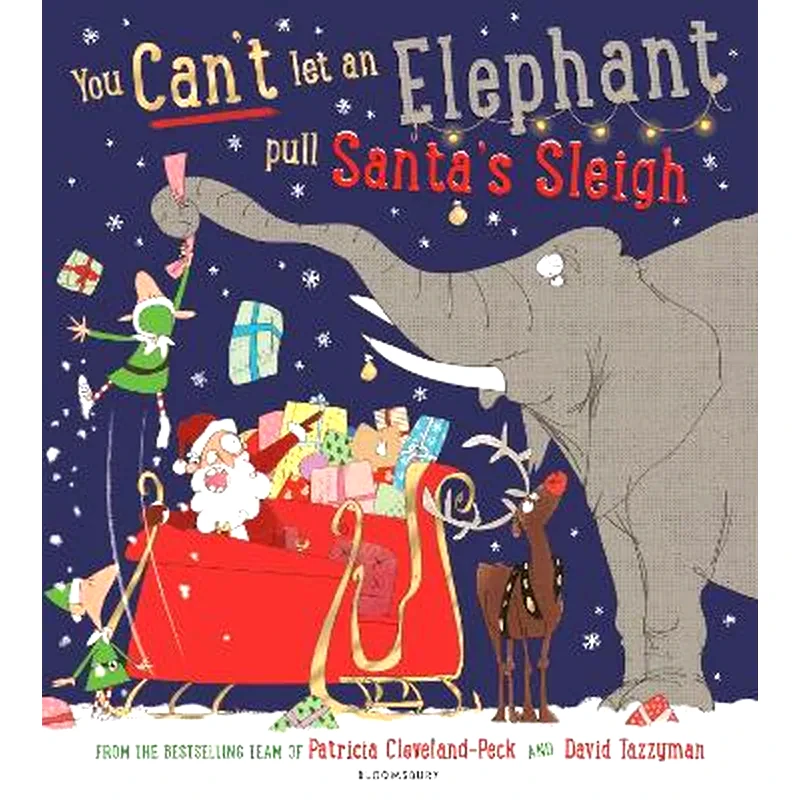 You Cant Let an Elephant Pull Santas Sleigh