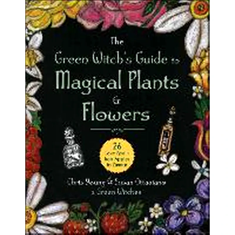 Green Witchs Guide to Magical Plants Flowers