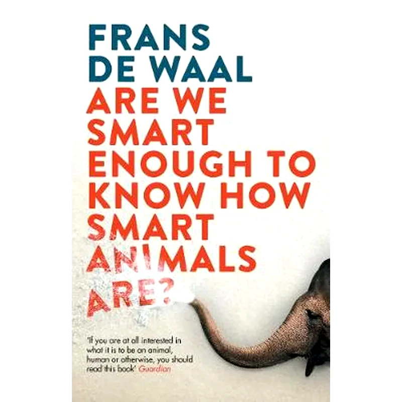 Are We Smart Enough to Know How Smart Animals Are?