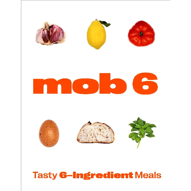 Mob 6: Tasty 6-Ingredient Meals